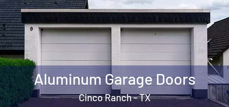  Aluminum Garage Doors Cinco Ranch - TX