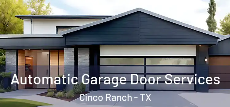  Automatic Garage Door Services Cinco Ranch - TX