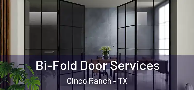 Bi-Fold Door Services Cinco Ranch - TX