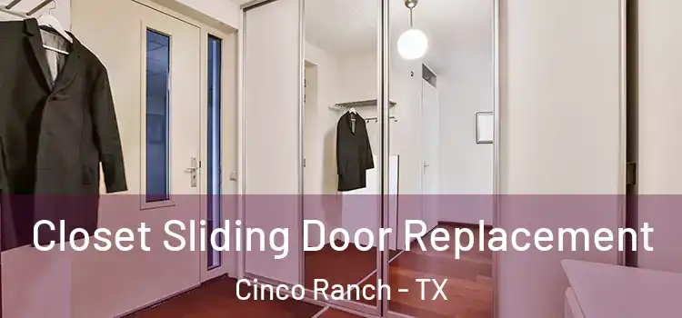 Closet Sliding Door Replacement Cinco Ranch - TX
