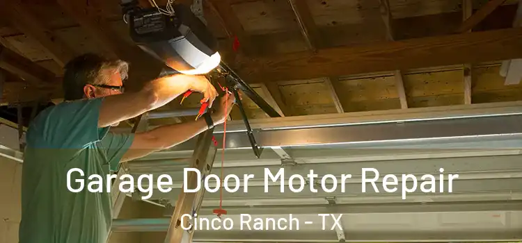  Garage Door Motor Repair Cinco Ranch - TX