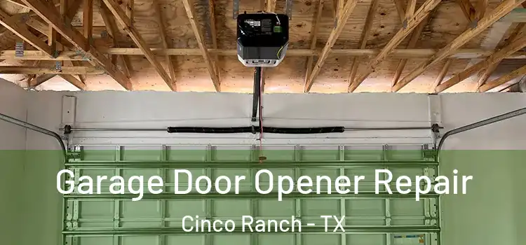  Garage Door Opener Repair Cinco Ranch - TX