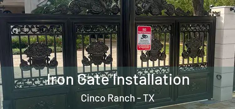 Iron Gate Installation Cinco Ranch - TX