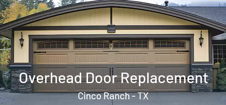  Overhead Door Replacement Cinco Ranch - TX