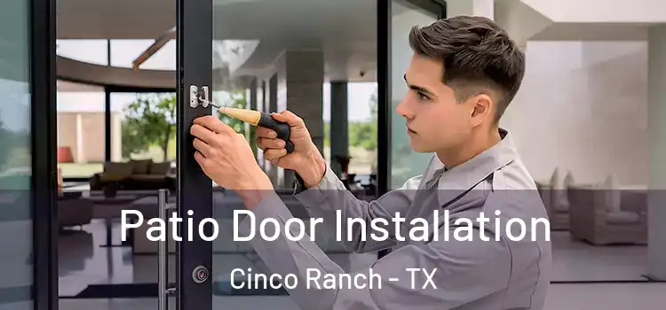  Patio Door Installation Cinco Ranch - TX