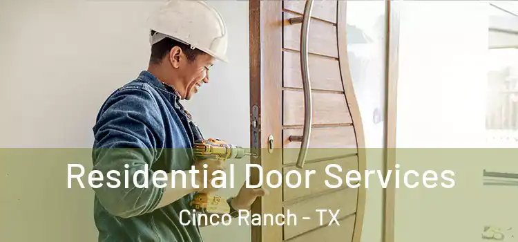 Residential Door Services Cinco Ranch - TX
