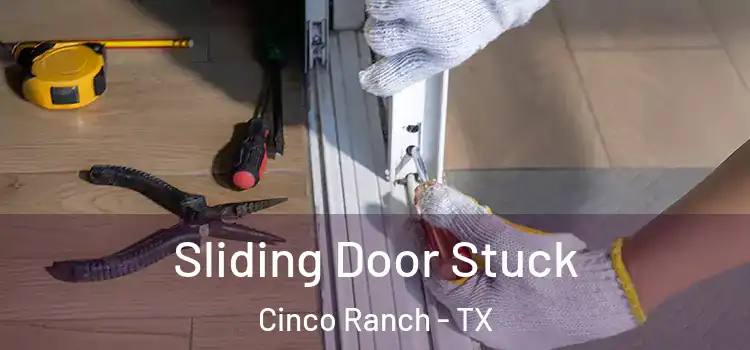  Sliding Door Stuck Cinco Ranch - TX